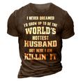 Dad Life Worlds Hottest Husband Father Men Gift 3D Print Casual Tshirt Brown