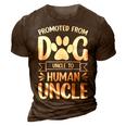 Funny New Uncle Promoted From Dog Uncle To Human Uncle Gift For Mens 3D Print Casual Tshirt Brown