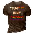 Funny Quote Your Dad Is My Cardio Lgbt Lgbtq 3D Print Casual Tshirt Brown