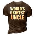 Funny Worlds Okayest Uncle For Men Great Gift Gift For Mens 3D Print Casual Tshirt Brown