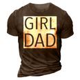 Girl Dad Proud Dad Of Girl Fathers Day Gift 3D Print Casual Tshirt Brown