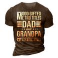 God Gifted Me Two Titles Dad And Grandpa Funny Fathers Day Gift For Mens 3D Print Casual Tshirt Brown
