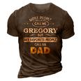 Gregory Name Gift My Favorite People Call Me Dad Gift For Mens 3D Print Casual Tshirt Brown