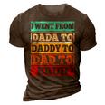 I Went From Dada To Daddy To Dad To Bruh Fathers Day Gift 3D Print Casual Tshirt Brown