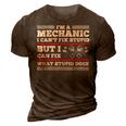 Im A Mechanic Cant Fix Stupid But Can Fix What Stupid Does 3D Print Casual Tshirt Brown
