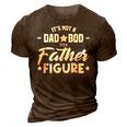 Its Not A Dad Bod Its A Father Funny Daddy Pop Gifts Men 3D Print Casual Tshirt Brown