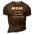 Mom Off Duty Go Ask Your Father Funny Mothers Day Gift 3D Print Casual Tshirt Brown
