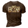No My Car Isnt Done Yet Car Repair Automotive Mechanic 3D Print Casual Tshirt Brown