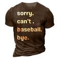 Sorry Cant Baseball Bye Home Run Busy Mom Dad Player Sport 3D Print Casual Tshirt Brown
