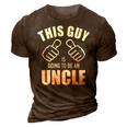 This Guy Is Going To Be An Uncle Pregnancy Announcement Gift For Mens 3D Print Casual Tshirt Brown