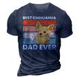 Best Chihuahua Dad Ever Chihuahua Funny Chihuahuadog Gift For Mens 3D Print Casual Tshirt Navy Blue