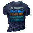 Dad A Man The Myth The Garden Legend Gardening Gift For Mens 3D Print Casual Tshirt Navy Blue