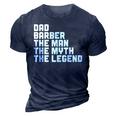 Dad Barber The Man The Myth The Legend Barbershop Barber Gift For Mens 3D Print Casual Tshirt Navy Blue