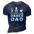 Dance Dad Pay Drive Clap Dancing Dad Joke Dance Lover Gift For Mens 3D Print Casual Tshirt Navy Blue