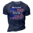Dont Blame Me This Dad Voted For Trump Support 4Th Of July 3D Print Casual Tshirt Navy Blue