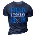 Field Hockey Dad Funny Hockey Player Gift For Mens 3D Print Casual Tshirt Navy Blue