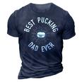Funny Hockey Dad Pun Gifts Best Pucking Dad Ever 3D Print Casual Tshirt Navy Blue
