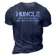 Huncle Like A Regular Uncle Only Way Better Looking Gift For Mens 3D Print Casual Tshirt Navy Blue
