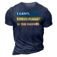 I Cant I Have Plans In The Garage Car Mechanic Design Print 3D Print Casual Tshirt Navy Blue