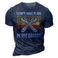 I Cant I Have Plans In The Garage Car Mechanic Gift 3D Print Casual Tshirt Navy Blue