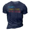 I Cant I Have Plans In The Garage Fathers Gift Car Mechanic 3D Print Casual Tshirt Navy Blue