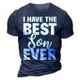 I Have The Best Son Ever Funny Dad Mom Gift 3D Print Casual Tshirt Navy Blue