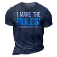 I Make The Rules When Mom Is Not At Home Fathers Day Dad 3D Print Casual Tshirt Navy Blue