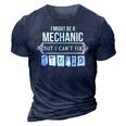 I Might Be A Mechanic But I Cant Fix Stupid 3D Print Casual Tshirt Navy Blue