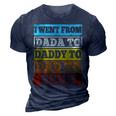 I Went From Dada To Daddy To Dad To Bruh Fathers Day Gift 3D Print Casual Tshirt Navy Blue