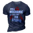 Im A Mechanic But Still I Cant Fix Stupid 3D Print Casual Tshirt Navy Blue