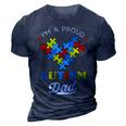 Im A Proud Autism Dad Autism Awareness Father Autistic Son 3D Print Casual Tshirt Navy Blue