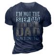 Im Not The Step Dad Im The Dad That Stepped Up Fathers Day 3D Print Casual Tshirt Navy Blue
