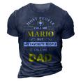 Mario Name Gift My Favorite People Call Me Dad Gift For Mens 3D Print Casual Tshirt Navy Blue