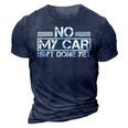 No My Car Isnt Done Yet Car Repair Automotive Mechanic 3D Print Casual Tshirt Navy Blue