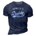 Promoted To Daddy 2023 Funny Humor New Dad Baby First Time Gift For Mens 3D Print Casual Tshirt Navy Blue