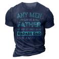 Retro It Takes A Badass Dad To Be A Mom Single Parent Father Gift For Mens 3D Print Casual Tshirt Navy Blue