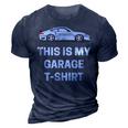 This Is My Garage Funny Car Guy Racing Mechanic 3D Print Casual Tshirt Navy Blue