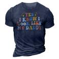 Yes I Know I Look Like My Daddy Baby New Dad Kids Daughter 3D Print Casual Tshirt Navy Blue