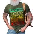 I Went From Dada To Daddy To Dad To Bruh Fathers Day Gift 3D Print Casual Tshirt Army Green