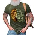 In A World Full Of Grandpas Be A Poppa Lion Funny 3D Print Casual Tshirt Army Green