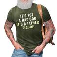 Its Not A Dad Bod Its A Father Figure Dad 3D Print Casual Tshirt Army Green