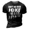 Aint No Bad Joke Like A Dad Joke Funny Father 3D Print Casual Tshirt Vintage Black