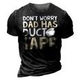 Dont Worry Dad Has Duct Tape  - Funny Dad  3D Print Casual Tshirt Vintage Black