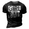 Girl Dad Proud Dad Of Girl Fathers Day Gift 3D Print Casual Tshirt Vintage Black
