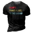 I Cant I Have Plans In The Garage Funny Car Mechanic Gift Gift For Mens 3D Print Casual Tshirt Vintage Black