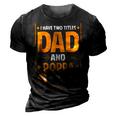 I Have Two Titles Dad And Poppa Gifts Poppa Fathers Day Gift For Mens 3D Print Casual Tshirt Vintage Black