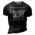 I Smoke Meat And I Know Things Funny Bbq Chef Grill Dad 3D Print Casual Tshirt Vintage Black