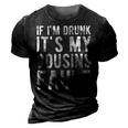 If Im Drunk Its My Cousins Fault Funny Uncle Gift Drinking 3D Print Casual Tshirt Vintage Black