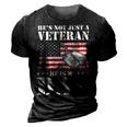 Military | Retirement | Hes Not Just A Veteran He Is My Dad 3D Print Casual Tshirt Vintage Black
