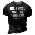 No I Will Not Fix Your Car For Free Auto Repair Car Mechanic 3D Print Casual Tshirt Vintage Black